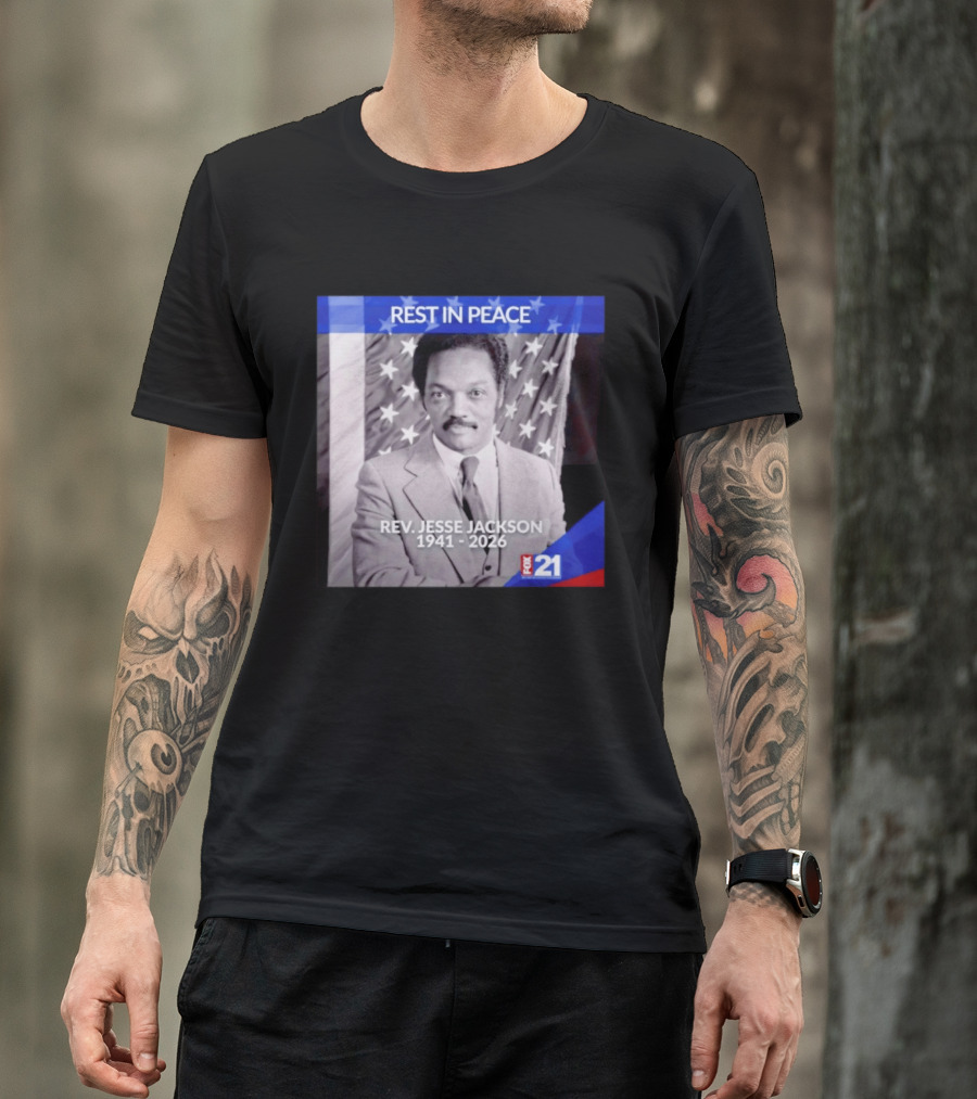 Rest In Peace Rev Jesse Jackson 1941 2026 Fox 21 Memorial Image T-Shirt