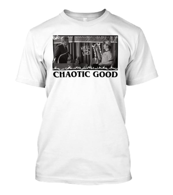 Chaotic Good Hellfire Lives Stranger Things Dustin Graduation Speech T-Shirt