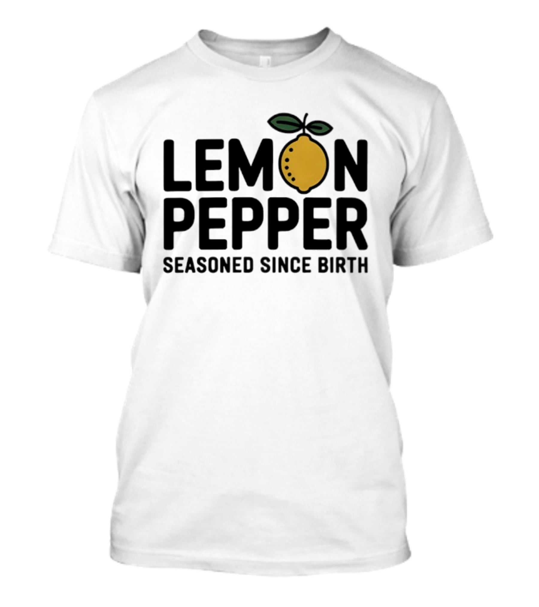 Lemon Pepper Seasoned Since Birth Lemon T-Shirt
