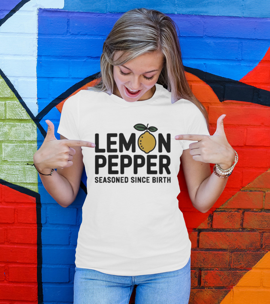 Lemon Pepper Seasoned Since Birth Lemon T-Shirt
