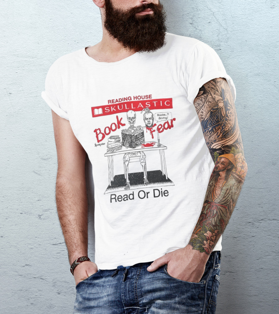 Reading House Skullastic Book Fear Read Or Die T-Shirt