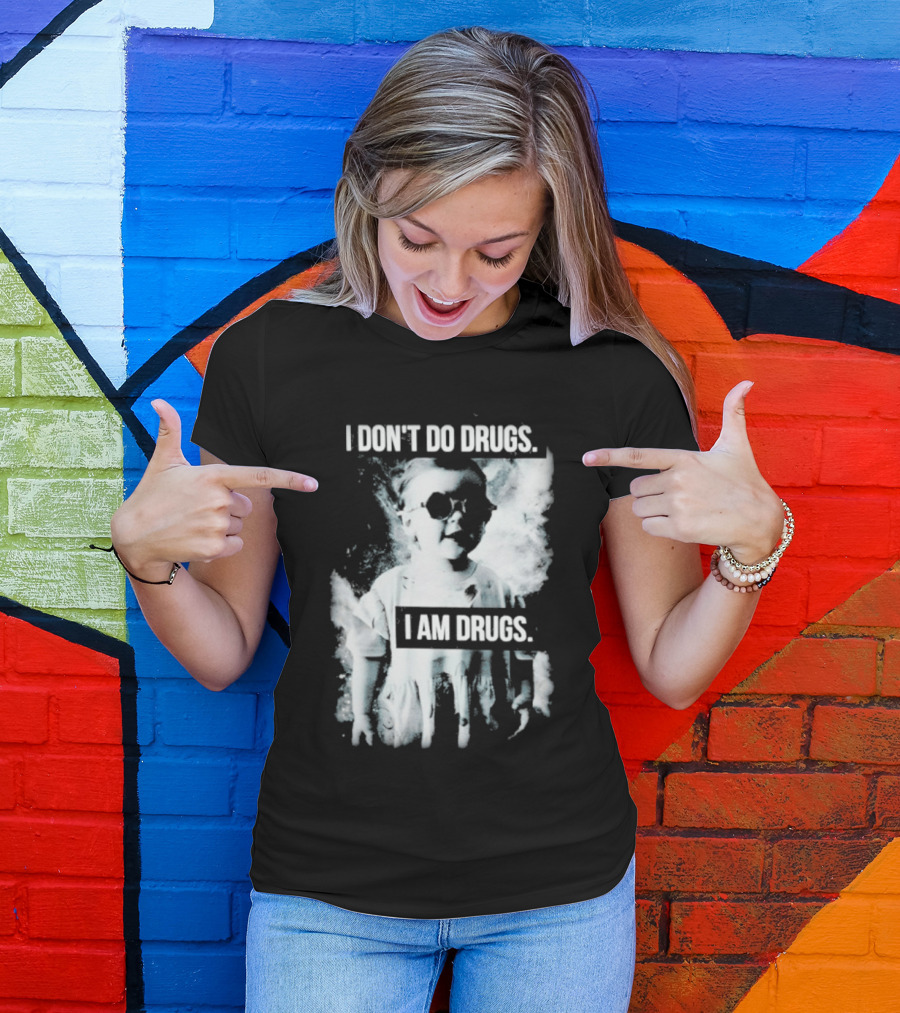 I Don't Do Drugs I Am Drugs Smoke Effect Sunglasses T-Shirt