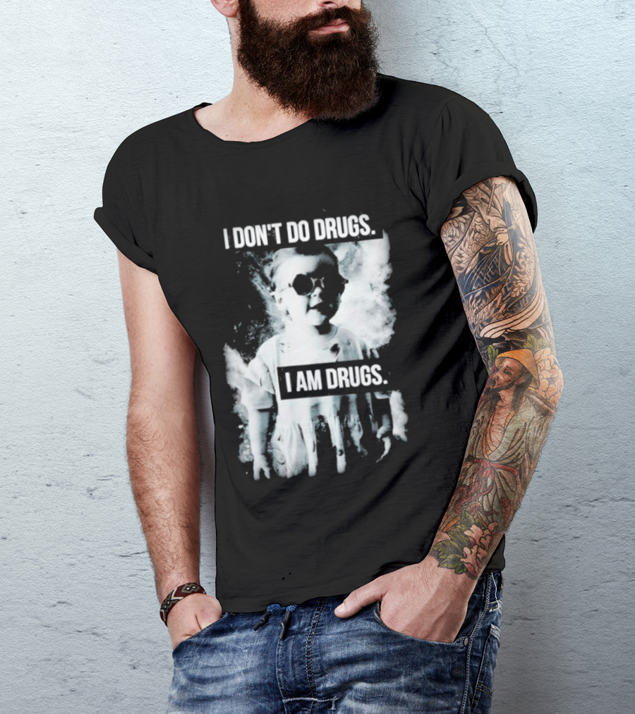 I Don't Do Drugs I Am Drugs Smoke Effect Sunglasses T-Shirt
