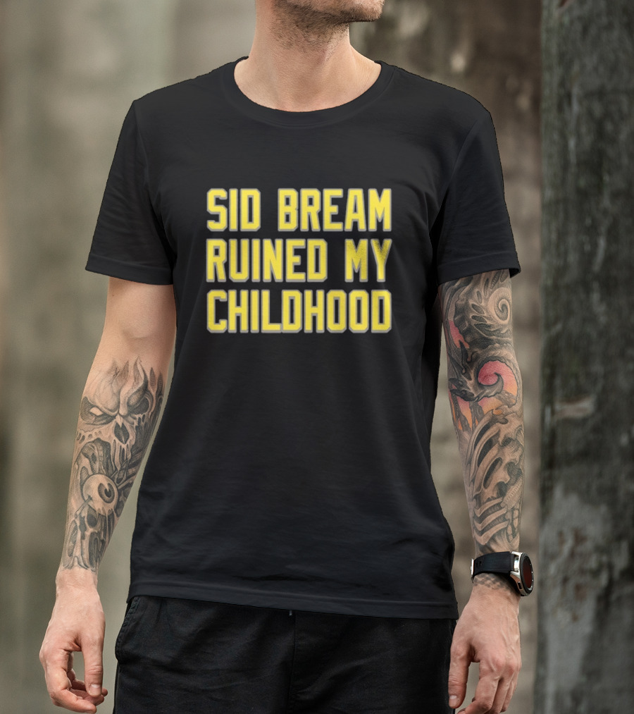 Sid Bream Ruined My Childhood Sports Nostalgia Fan T-Shirt