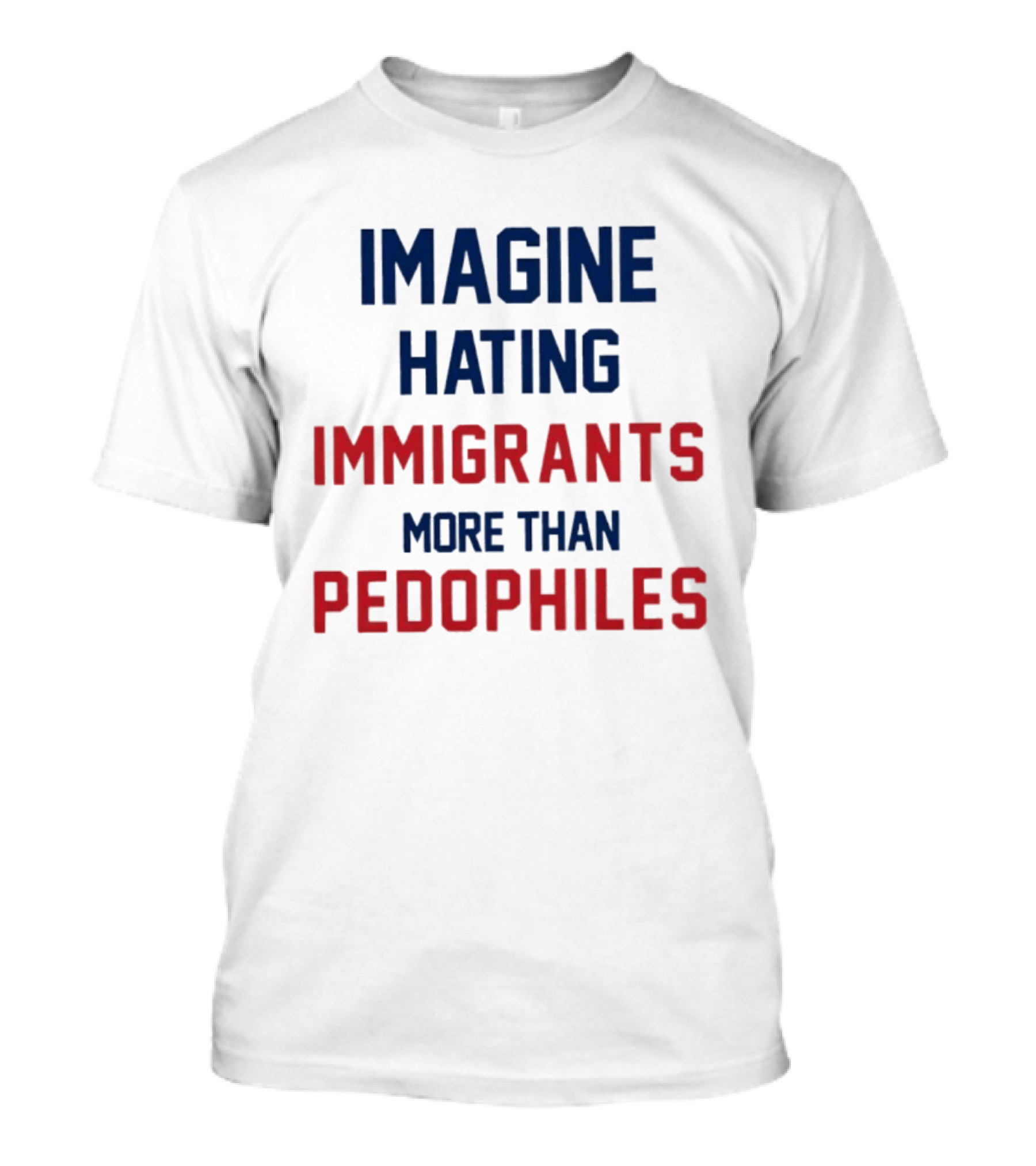 Imagine Hating Immigrants More Than Pedophiles Protest Epstein Files T-Shirt