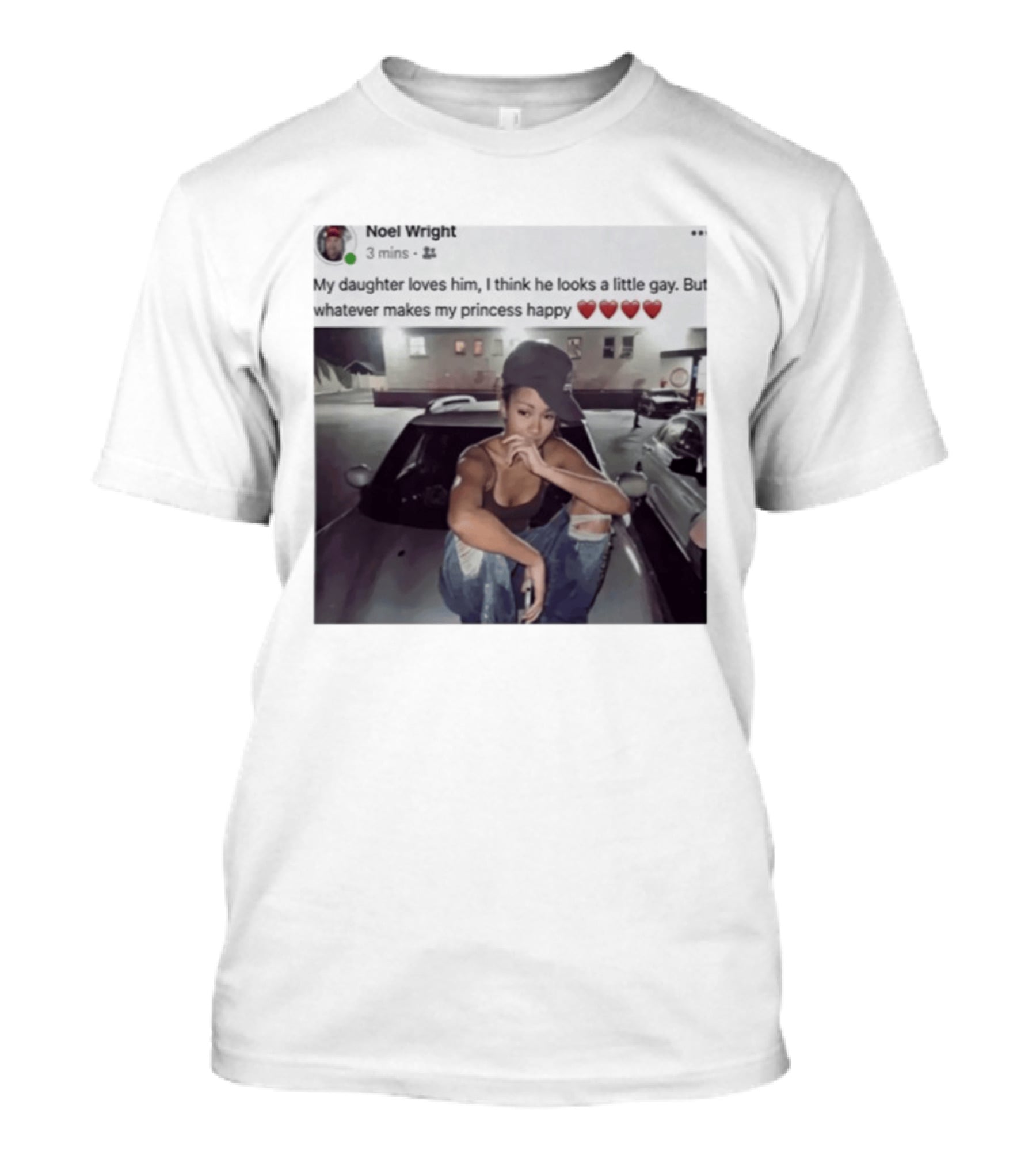 Manon Bannerman Noel Wright My Daughter Loves Him Whatever Makes My Princess Happy T-Shirt