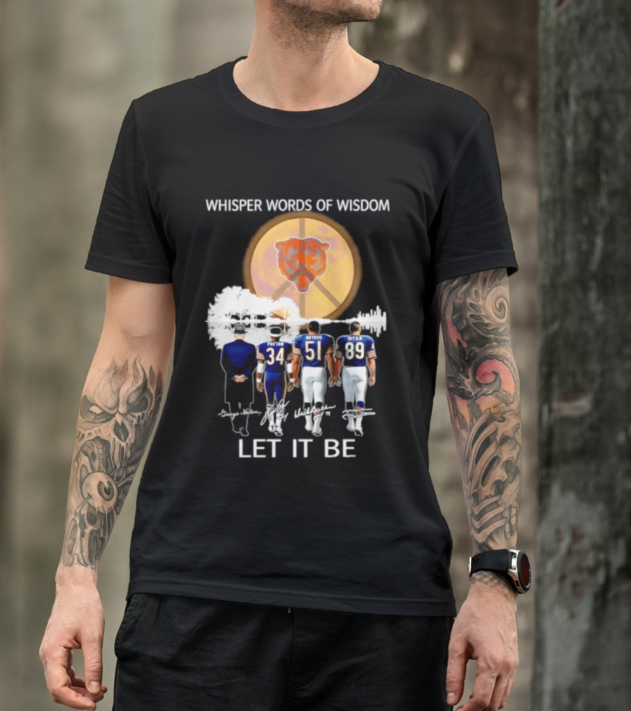 Chicago Bears Coach And Players Whisper Words Of Wisdom Let It Be T-Shirt