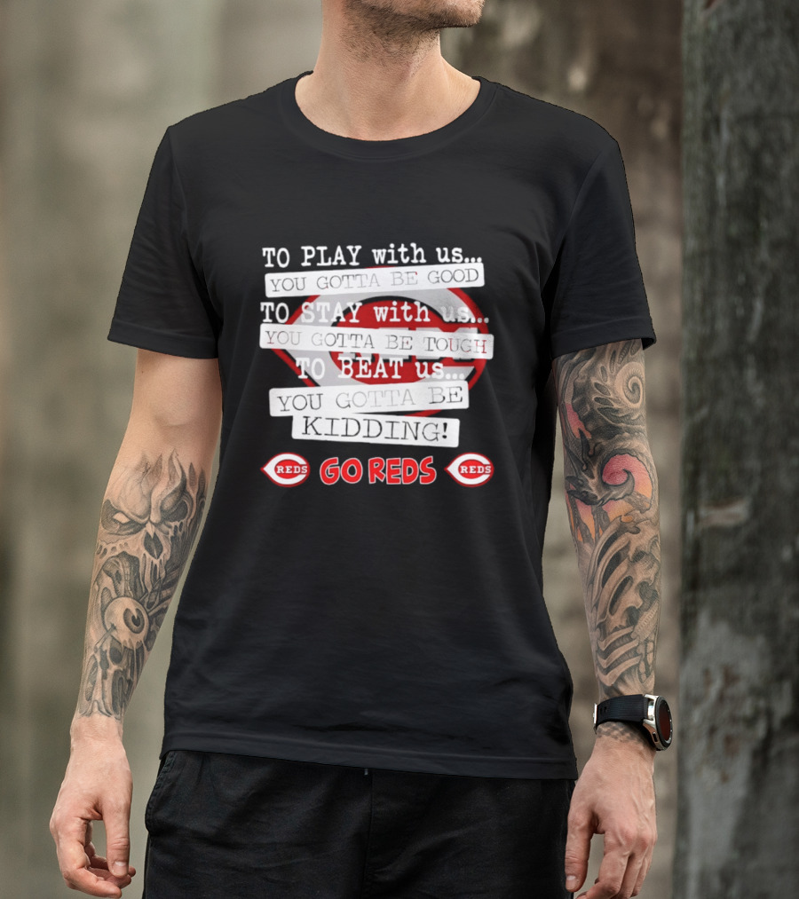 To Play With Us To Stay With Us To Beat Us Go Reds T-Shirt