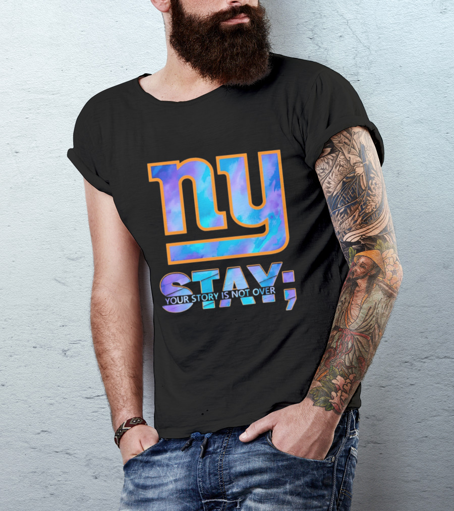 New York Giants NY Stay Your Story Is Not Over T-Shirt