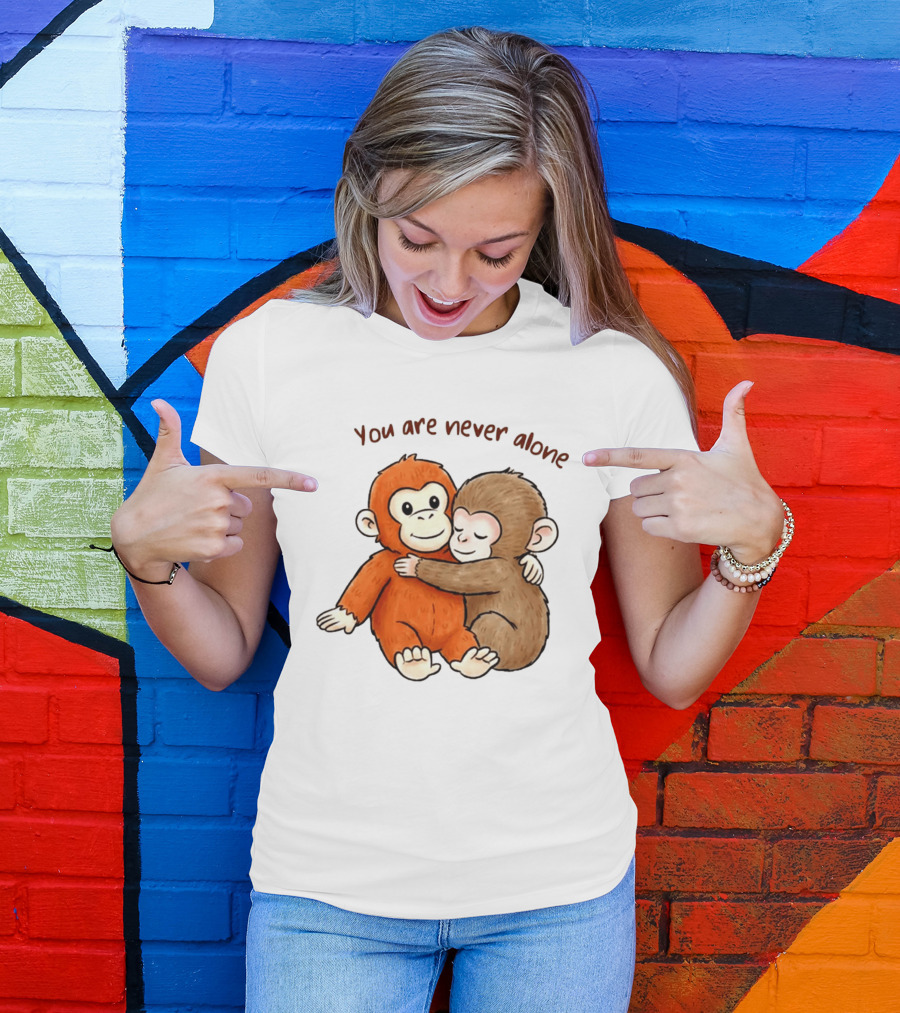 You Are Never Alone Baby Monkey Hug With Plush Toy T-Shirt