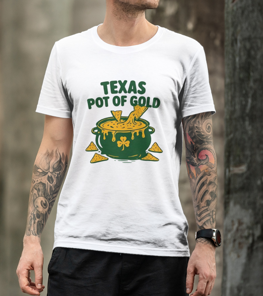 Texas Pot Of Gold St Patrick's Day Nacho Cheese Shamrock Cauldron T-Shirt
