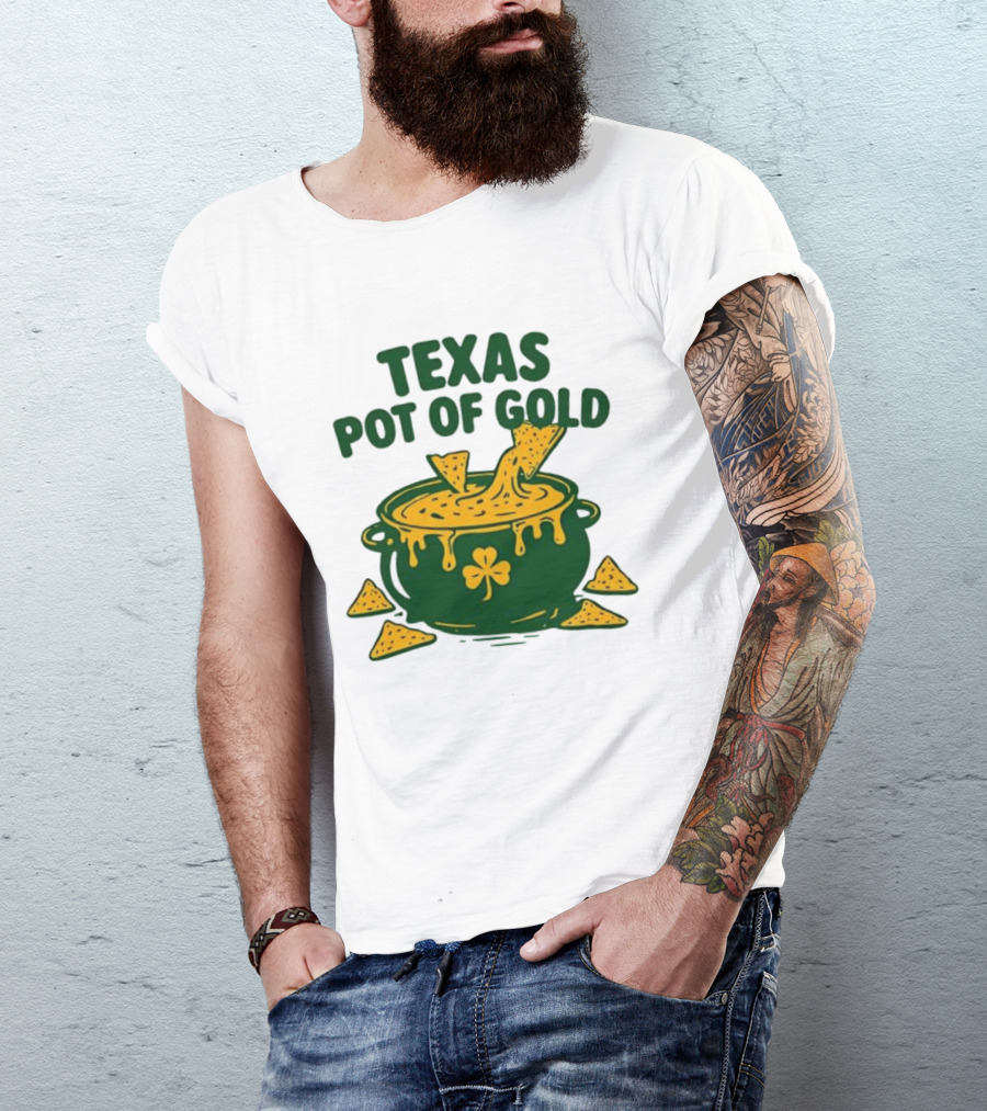 Texas Pot Of Gold St Patrick's Day Nacho Cheese Shamrock Cauldron T-Shirt