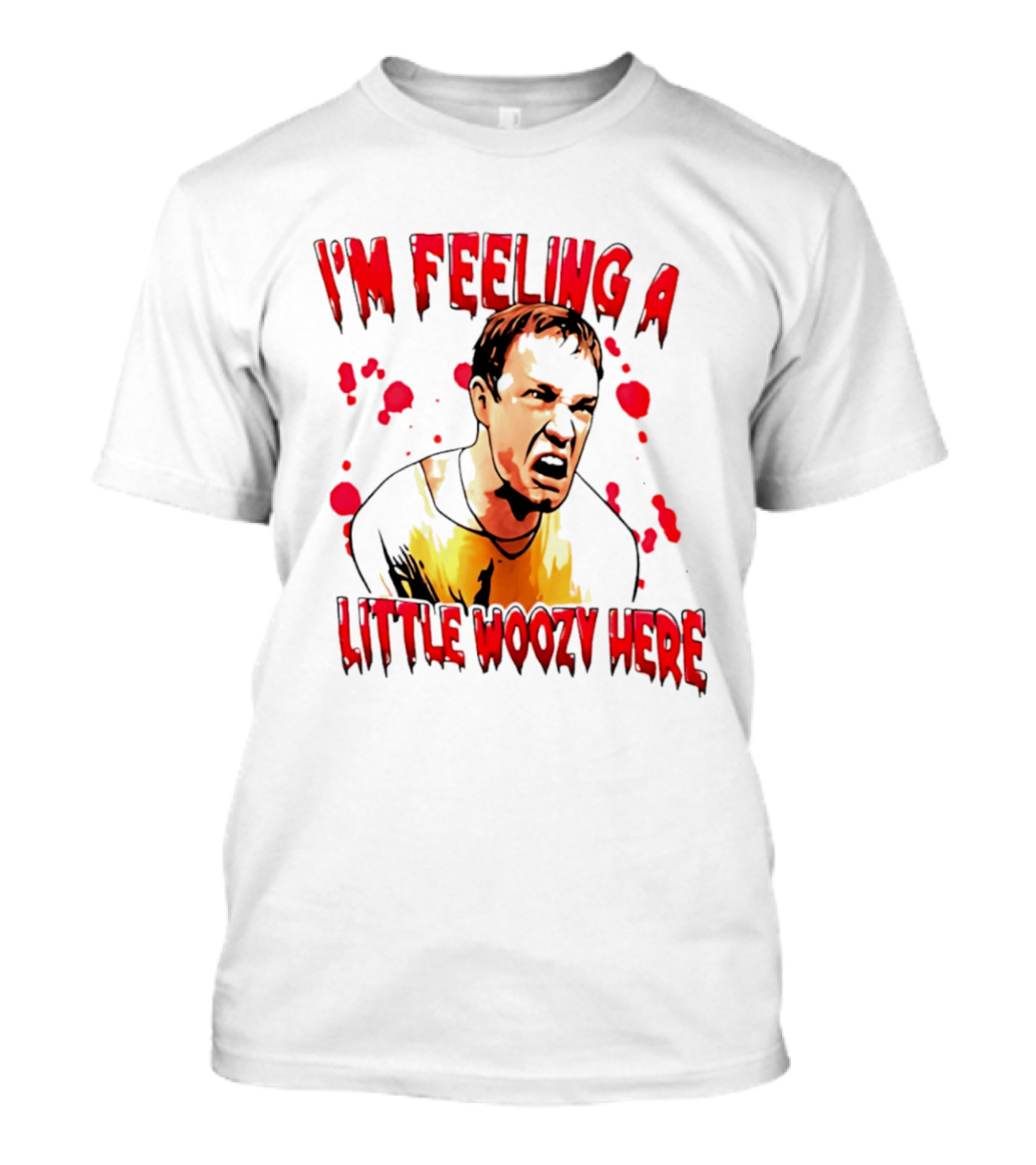 I'm Feeling A Little Woozy Here Horror Inspired Phrase T-Shirt
