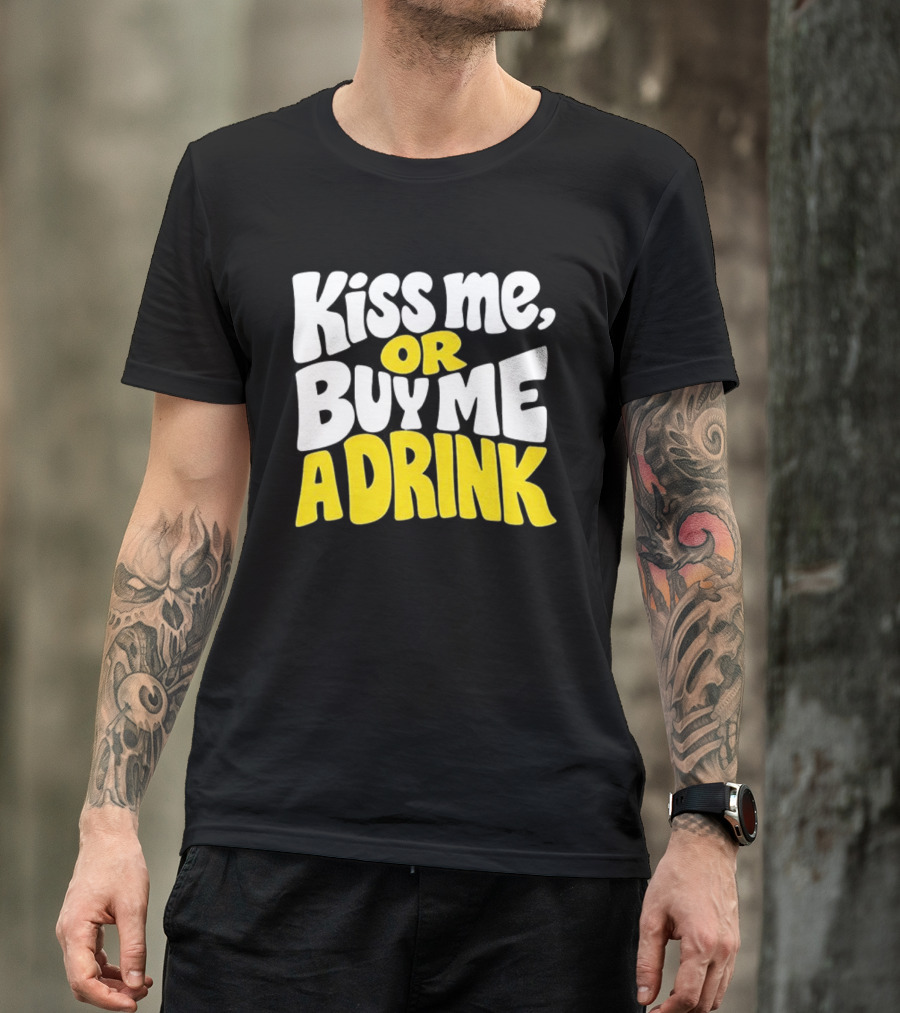 Kiss Me Or Buy Me A Drink St Patrick's Day Fun Phrase T-Shirt