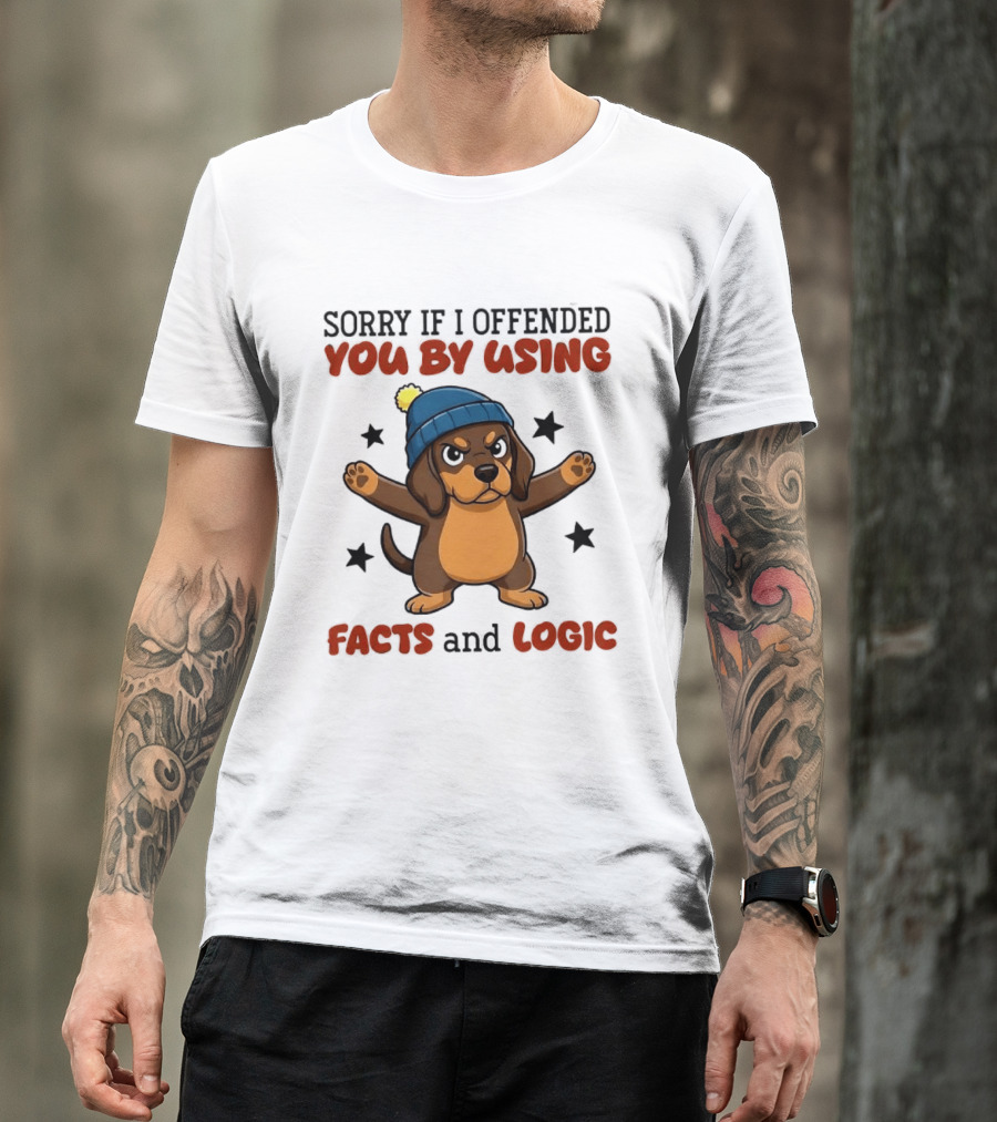 Sorry If I Offended You By Using Facts And Logic Dachshund Wearing Blue Hat T-Shirt