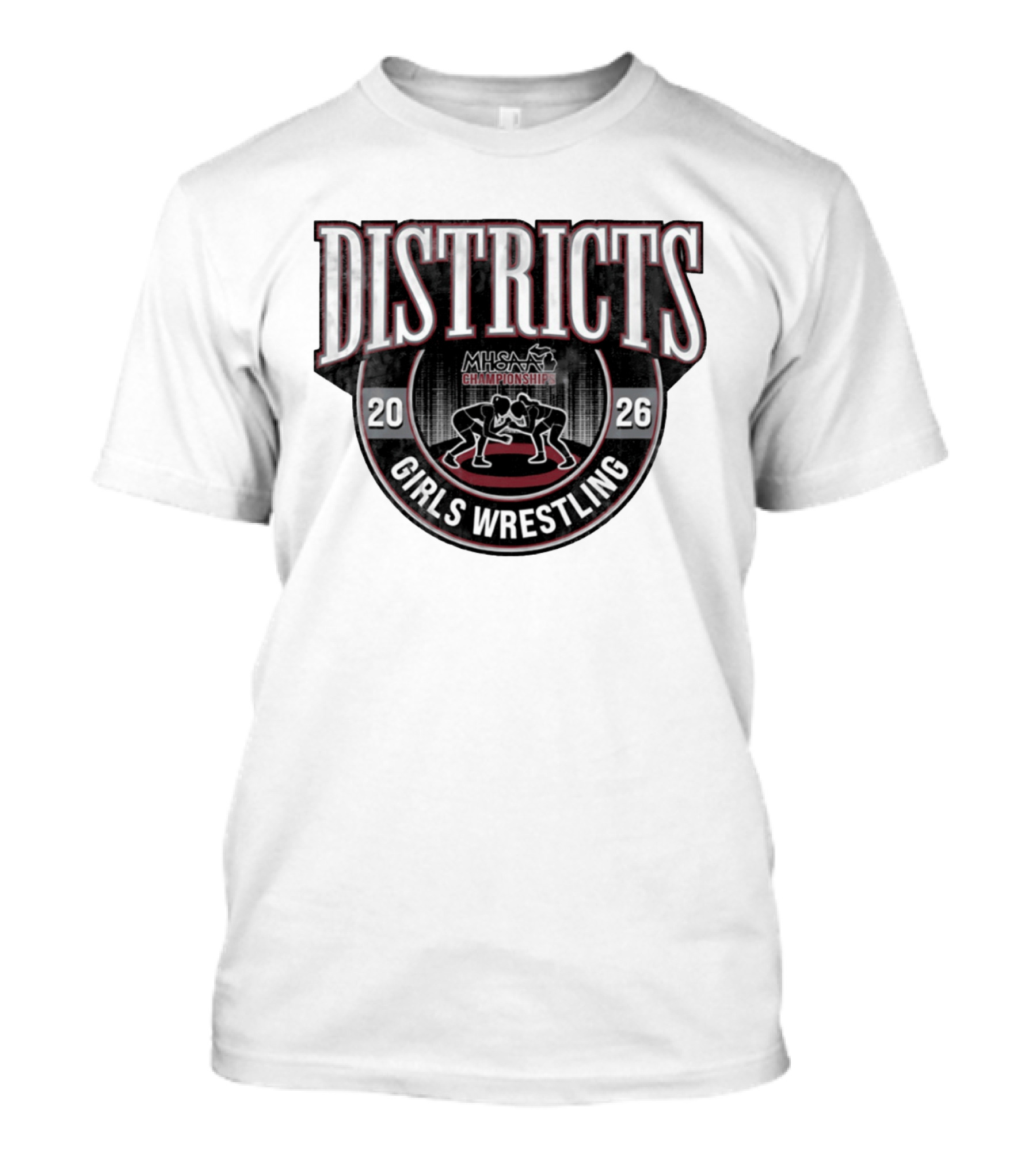 2026 MHSAA Championships Districts Girls Wrestling T-Shirt