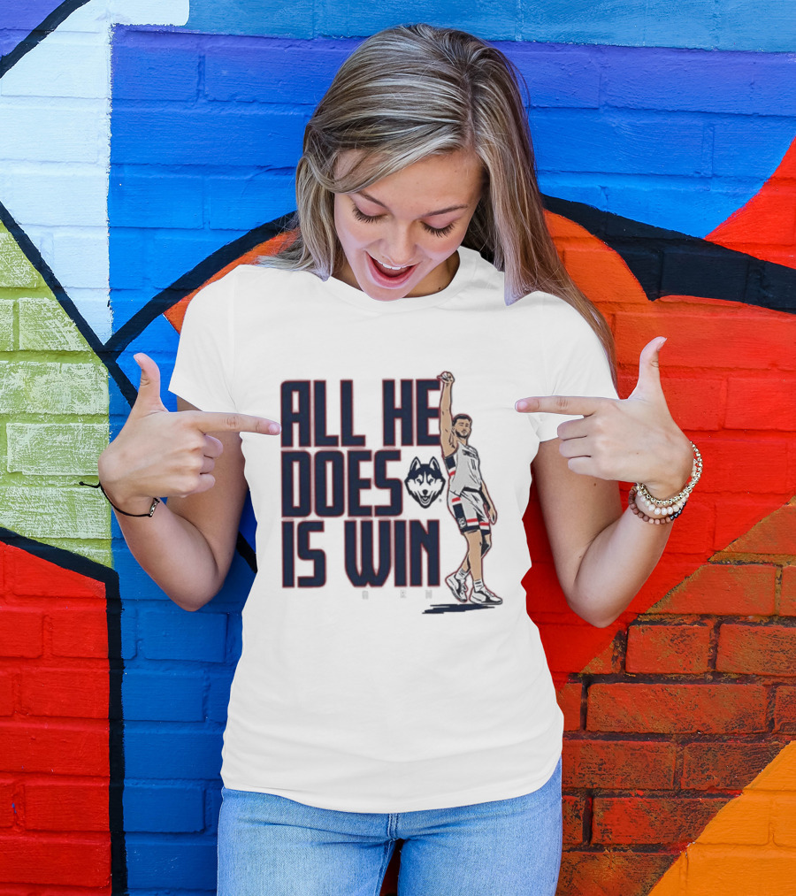 All He Does Is Win Alex Karaban UConn Huskies NCAA Basketball T-Shirt