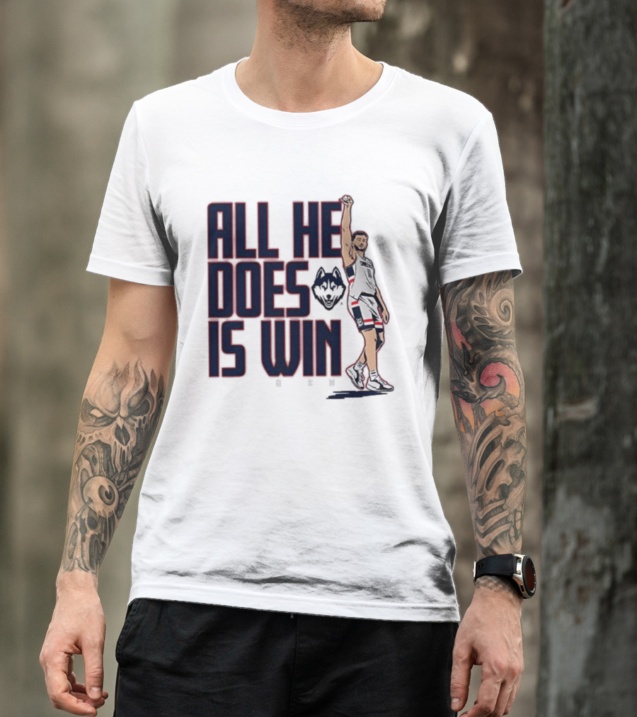 All He Does Is Win Alex Karaban UConn Huskies NCAA Basketball T-Shirt