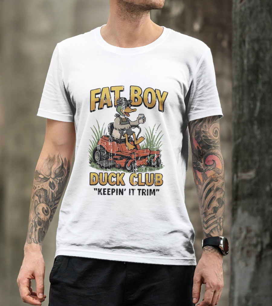 Fat Boy Duck Club Keepin' It Trim Ducks Riding Lawn Mowers T-Shirt