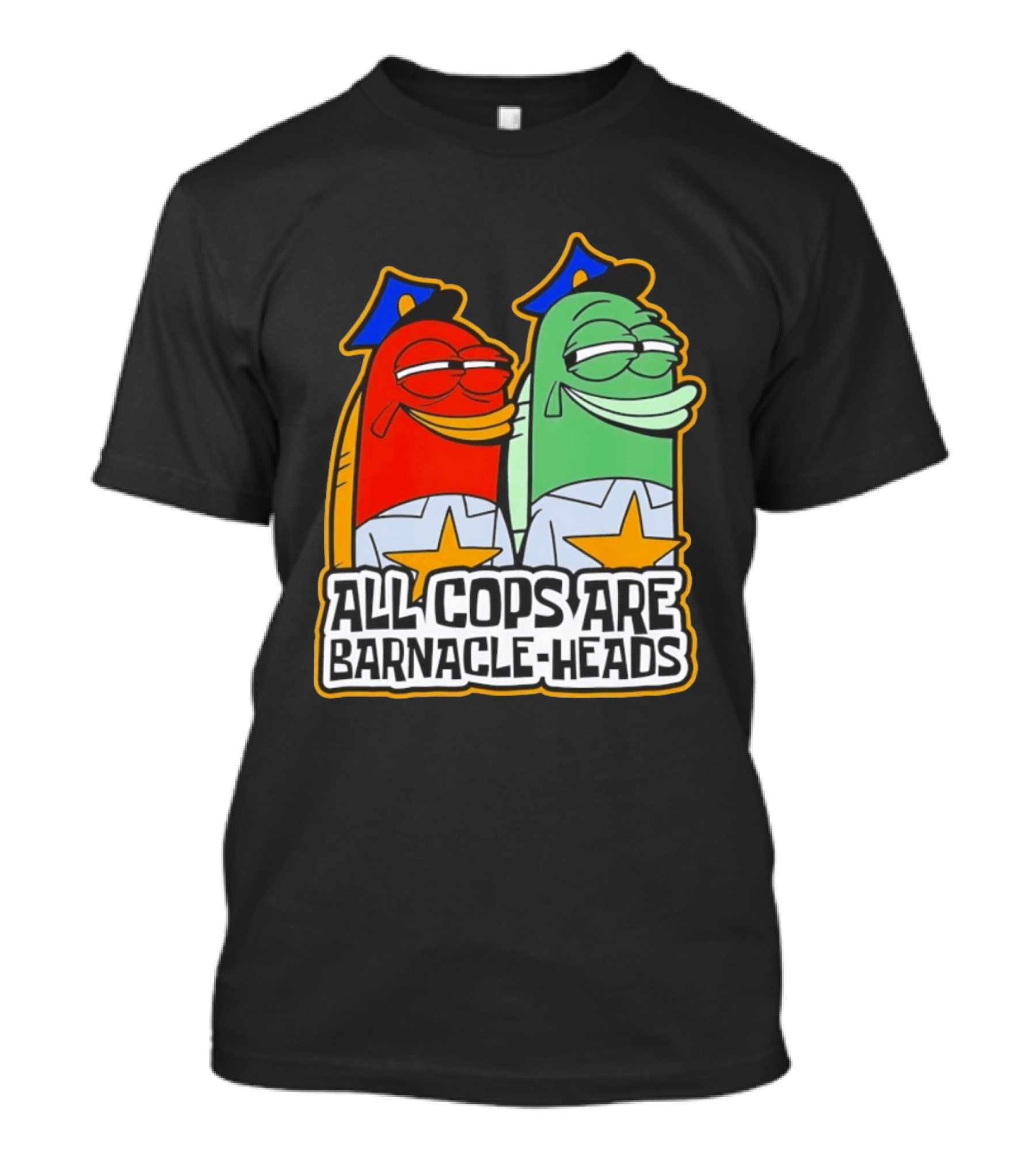 All Cops Are Barnacle Heads Funny Cartoon Fish T-Shirt
