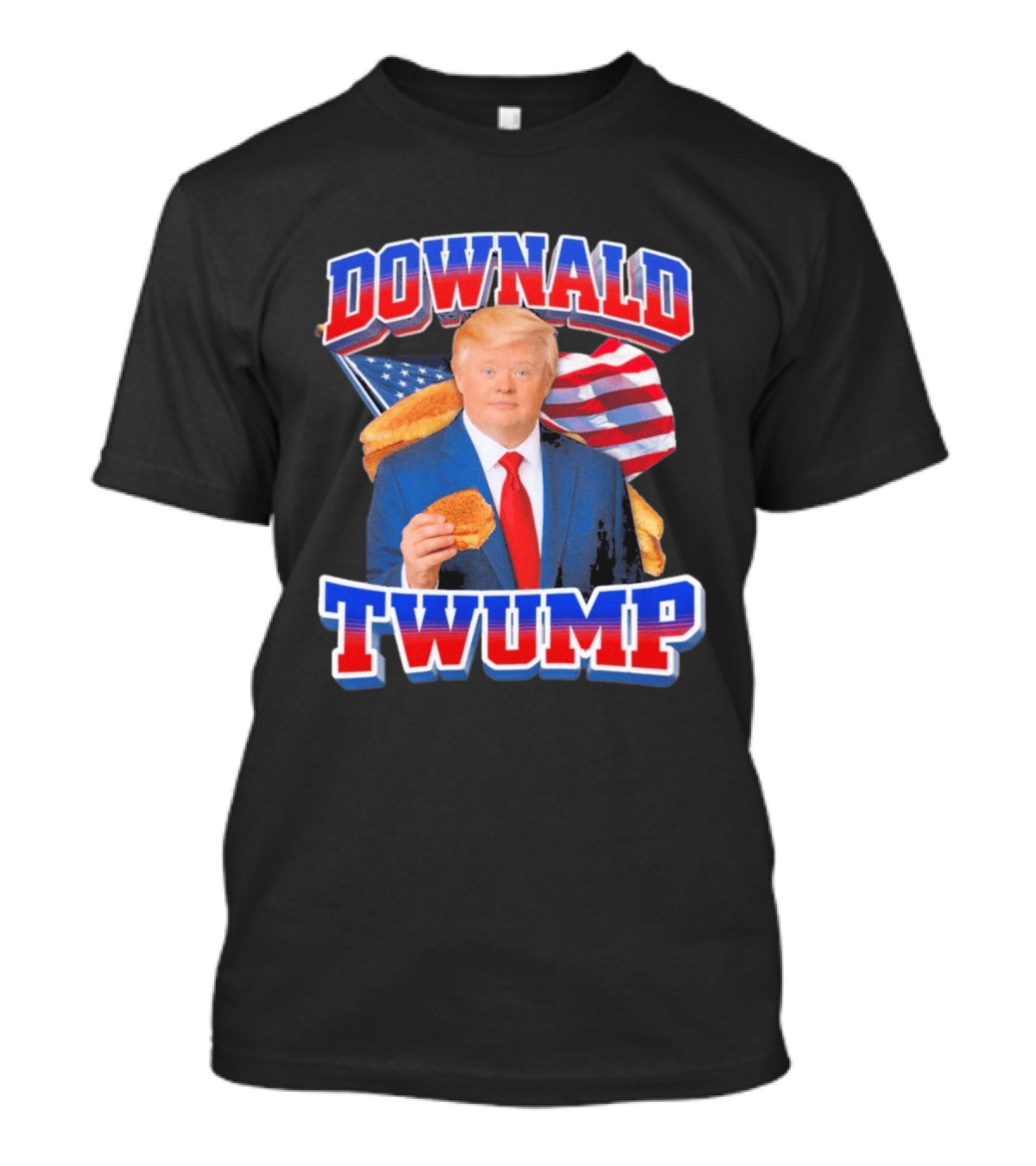Downald Twump American Flag Toast Staple T-Shirt