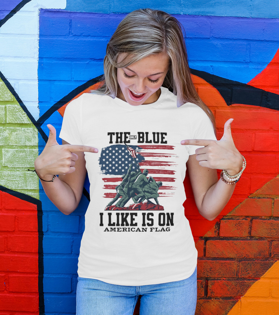 The Only Blue I Like Is On American Flag Iwo Jima Marines T-Shirt