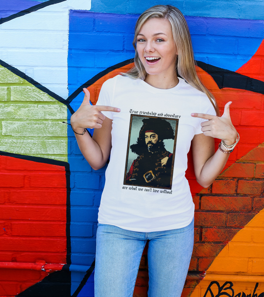 True Friendship And Adventure With Iconic Explorer Are What We Can't Live Without T-Shirt