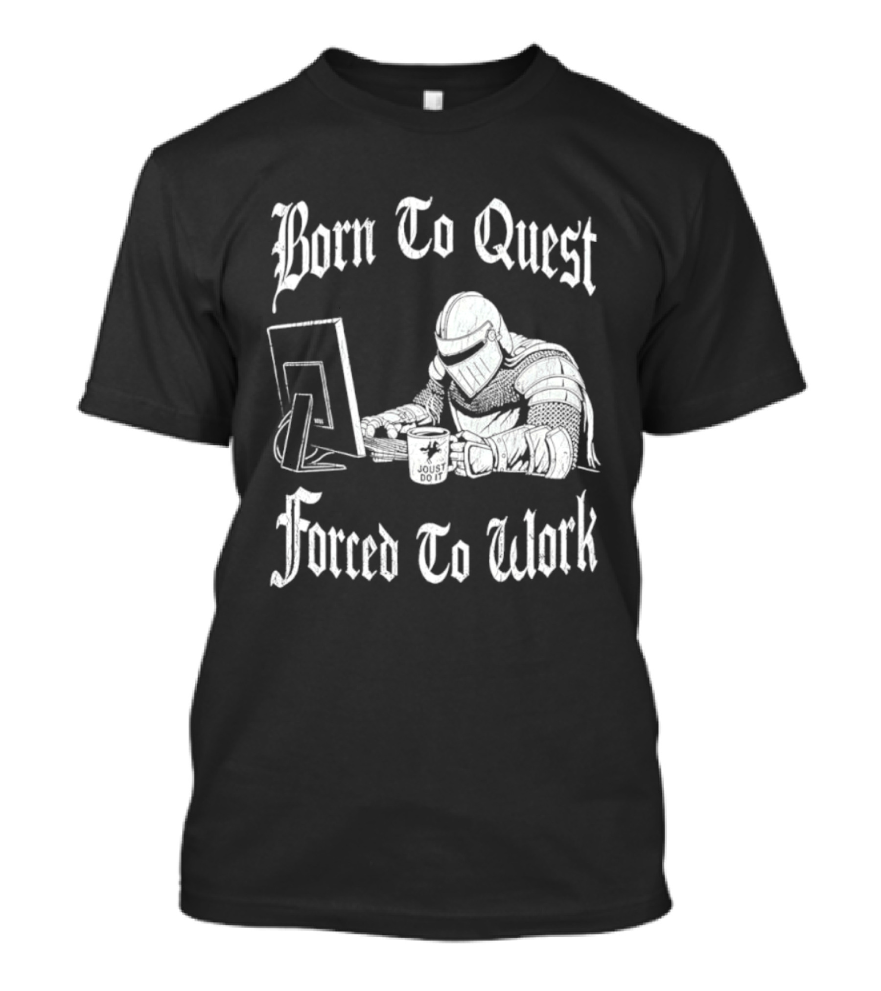 Born To Quest Forced To Work Office Knight Gamer Humor T-Shirt