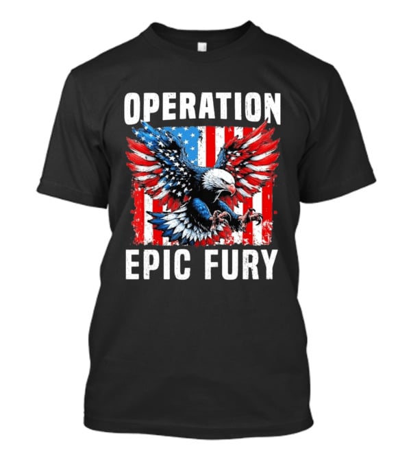 Operation Epic Fury American Flag Eagle Wings Patriotic T-Shirt