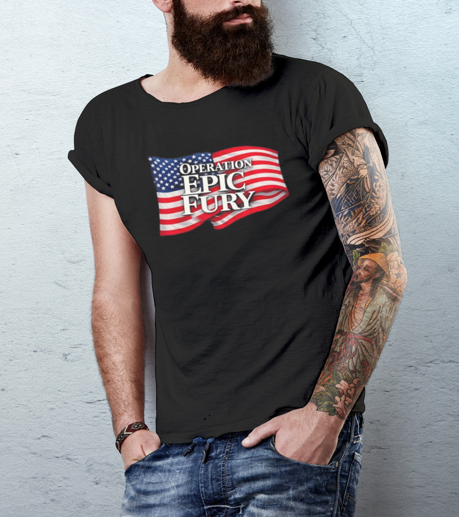 Operation Epic Fury USA Flag Military Patriotic Army Tactical T-Shirt