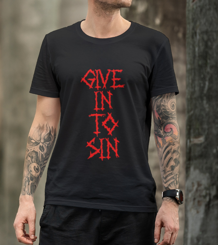 GIVE IN TO SIN Red Block Letters T-Shirt