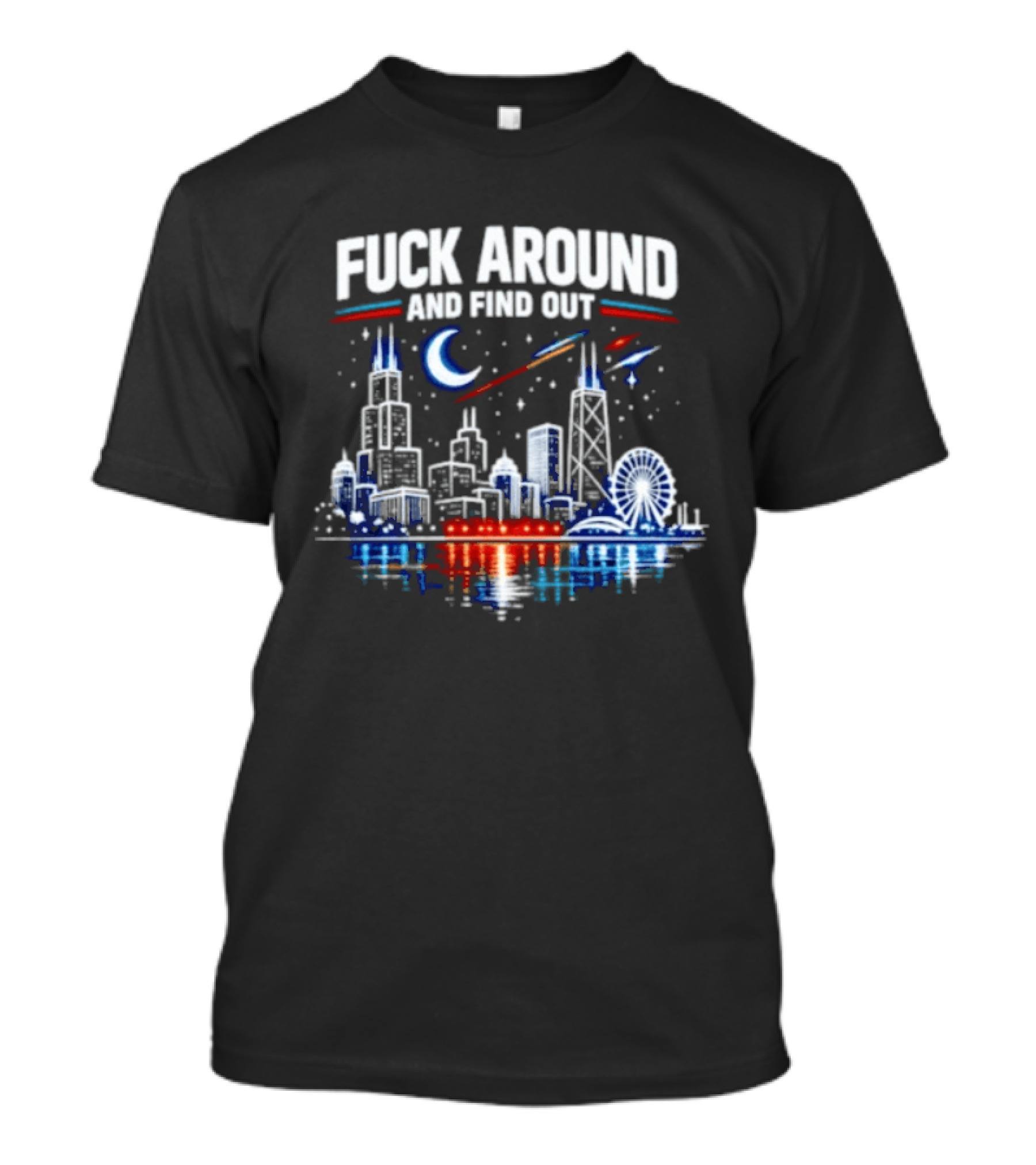 Chicago Skyline Priorities Fuck Around And Find Out Cityscape T-Shirt