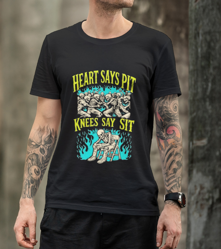 Skeletons Heart Says Pit Knees Say Sit Music Festival Mosh Pit Humor T-Shirt