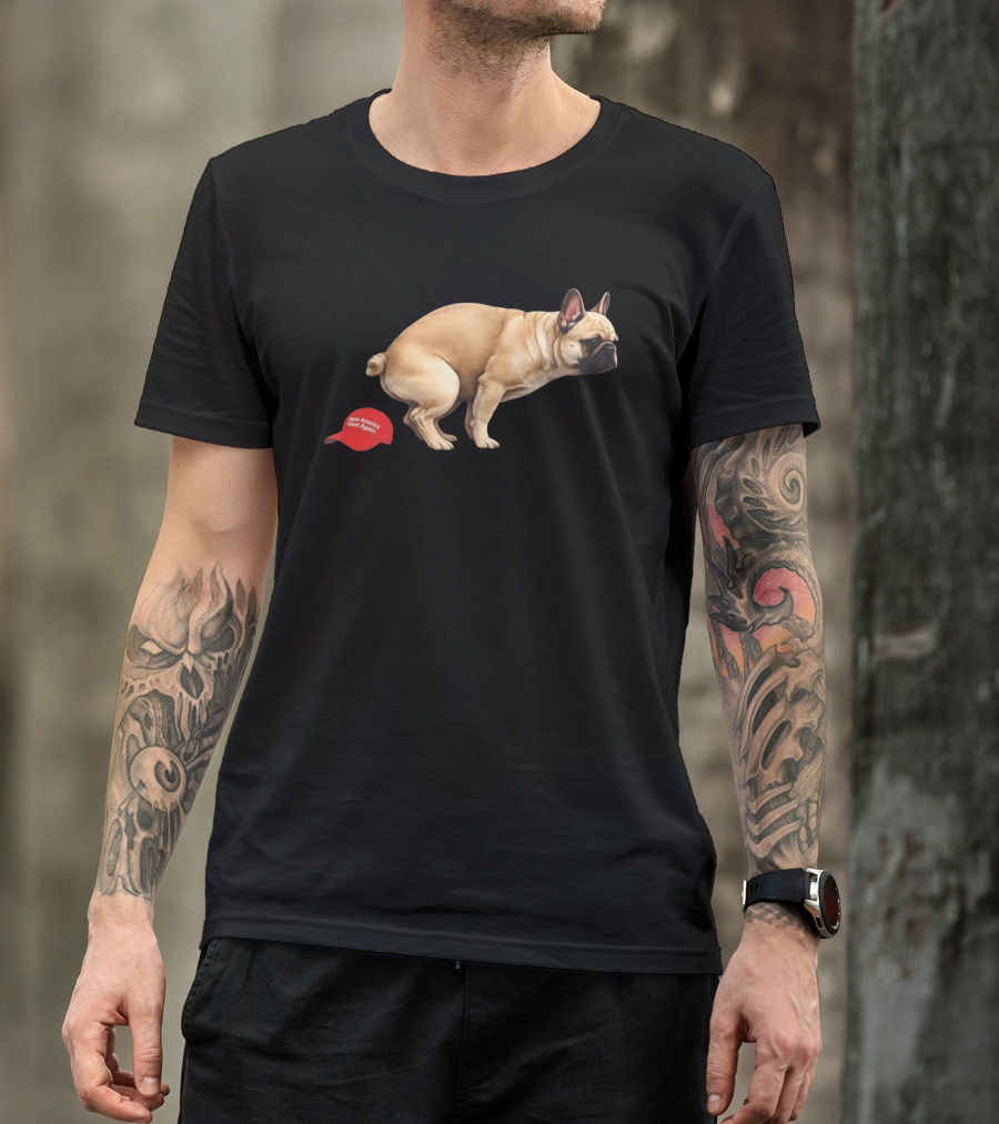 French Bulldog Pooping On Red Make America Great Again Hat T-Shirt