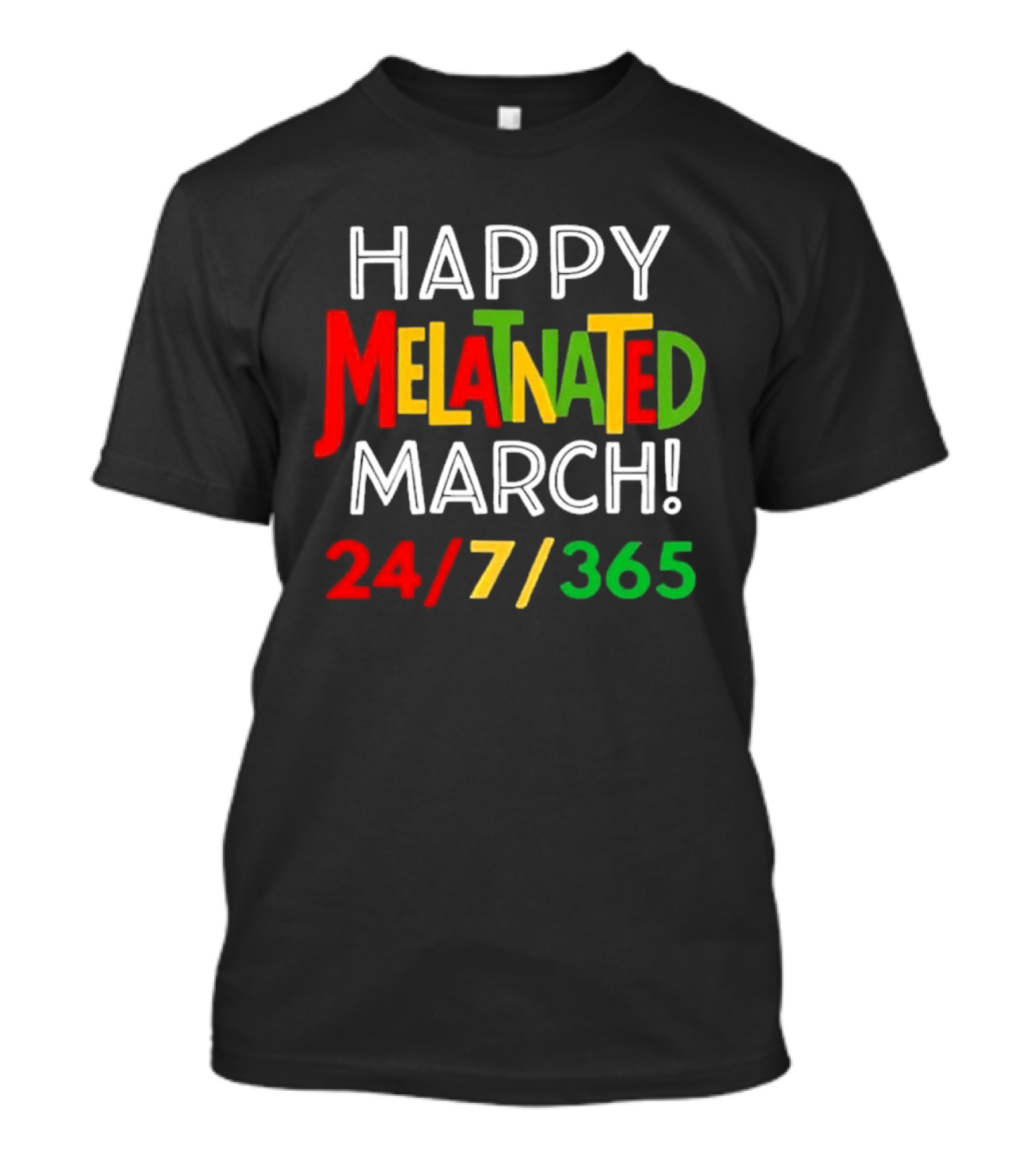 Happy Melatnated March 24 7 365 Celebration T-Shirt