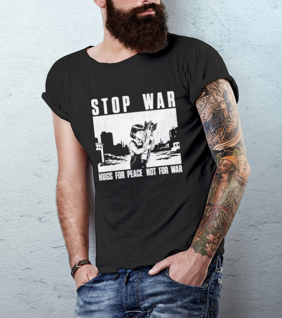 Stop War Hugs For Peace Not For War Urban Cityscape T-Shirt