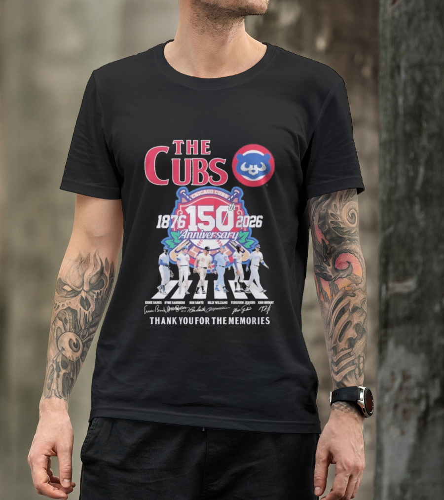 The Cubs 150th Anniversary 1876 2026 Thank You For The Memories Chicago Cubs Signatures T-Shirt