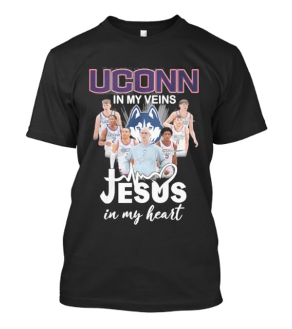 Uconn Huskies Basketball In My Veins Jesus In My Heart T-Shirt