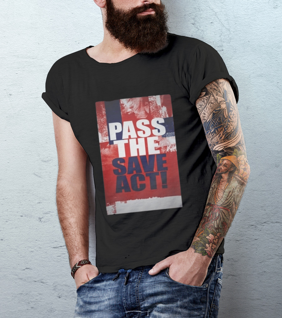 Pass The Save Act USA T-Shirt