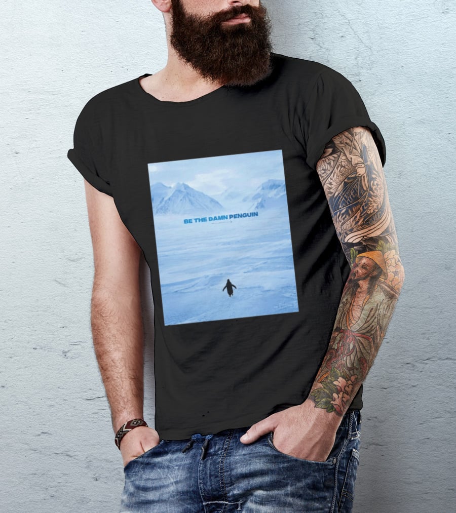 Be The Damn Penguin Antarctic Mountains Scene T-Shirt