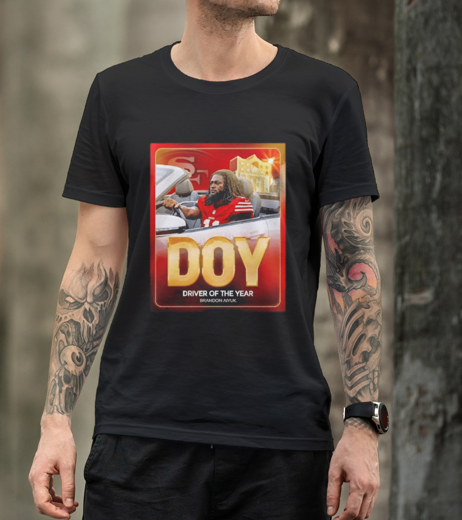Brandon Aiyuk DOY Driver Of The Year SF NFL 49ers T-Shirt