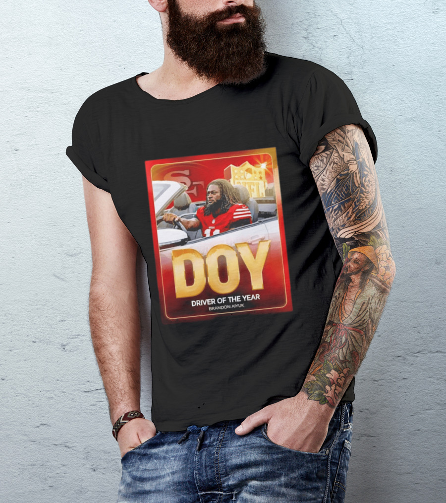 Brandon Aiyuk DOY Driver Of The Year SF NFL 49ers T-Shirt