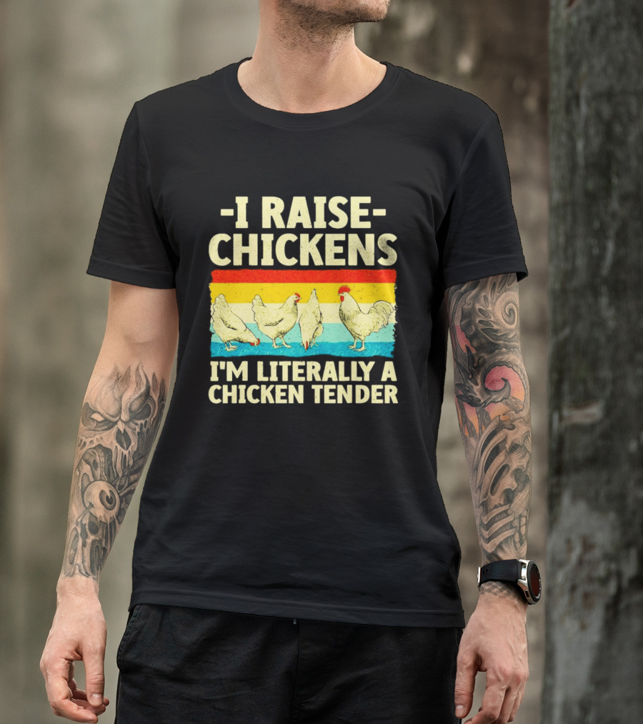 I Raise Chickens I'm Literally A Chicken Tender Vintage Rainbow Rooster Hens T-Shirt
