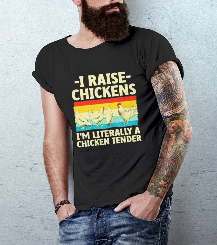 I Raise Chickens I'm Literally A Chicken Tender Vintage Rainbow Rooster Hens T-Shirt