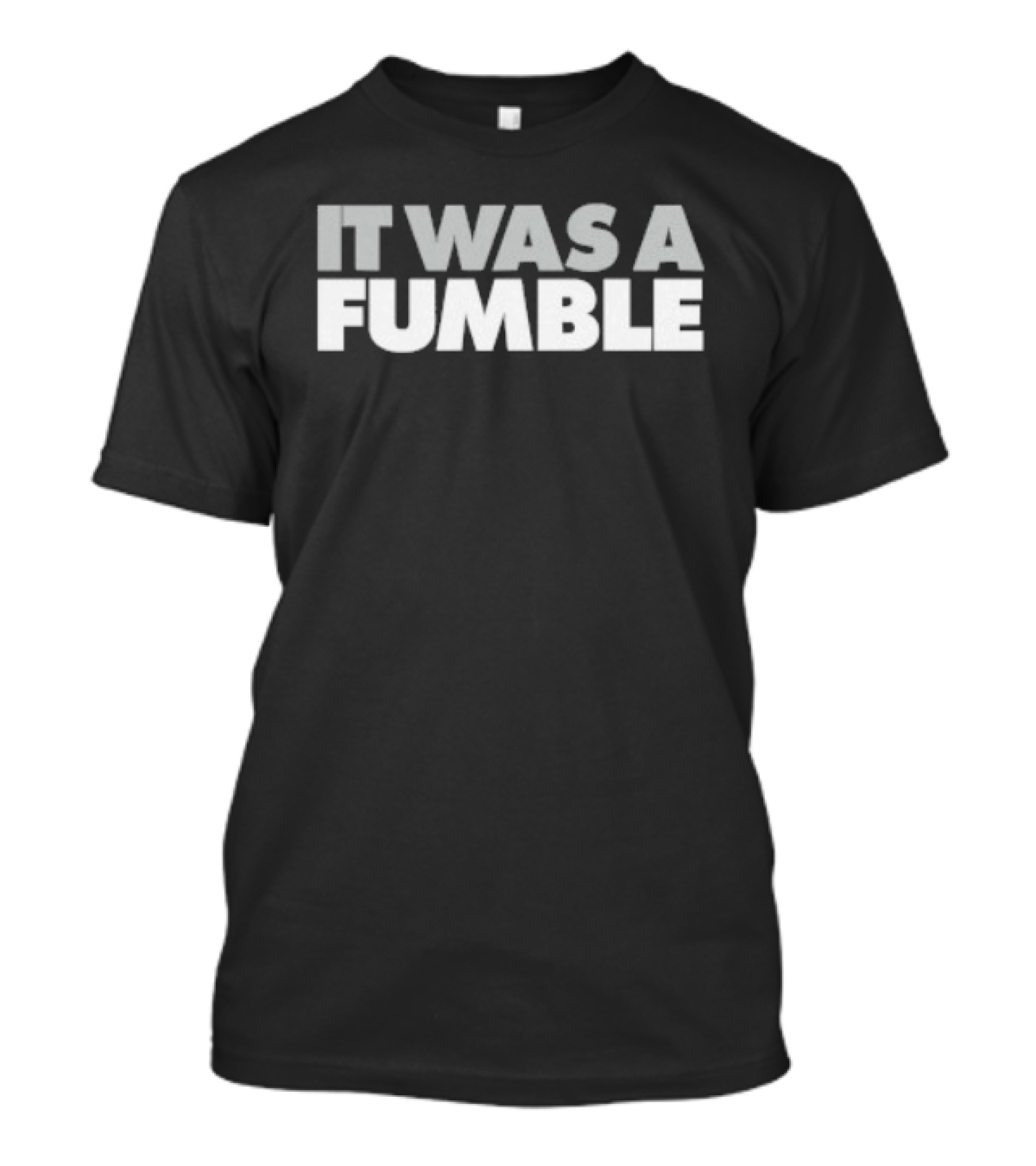 It Was A Fumble Las Vegas Raiders Controversial Call NFL T-Shirt