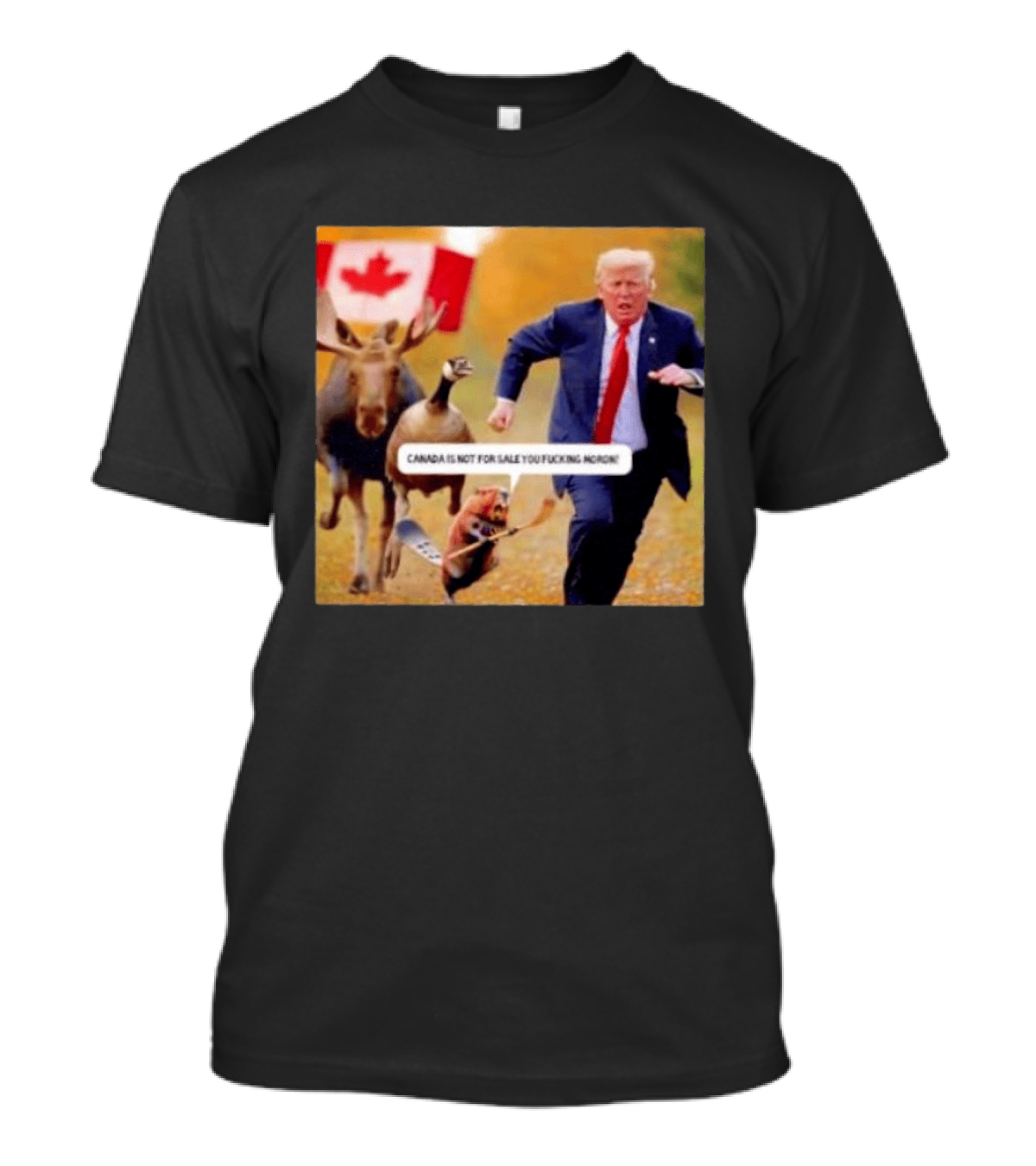 Moose Goose Beaver Chasing Donald Trump Canada Is Not For Sale T-Shirt