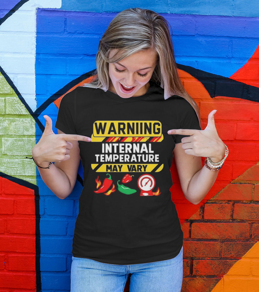 Warning Internal Temperature May Vary Spicy Peppers Thermometer T-Shirt
