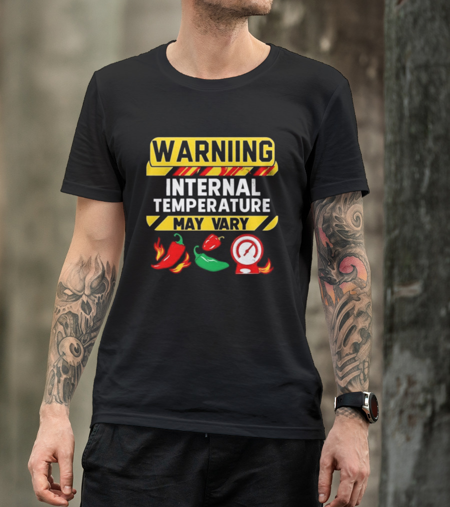 Warning Internal Temperature May Vary Spicy Peppers Thermometer T-Shirt