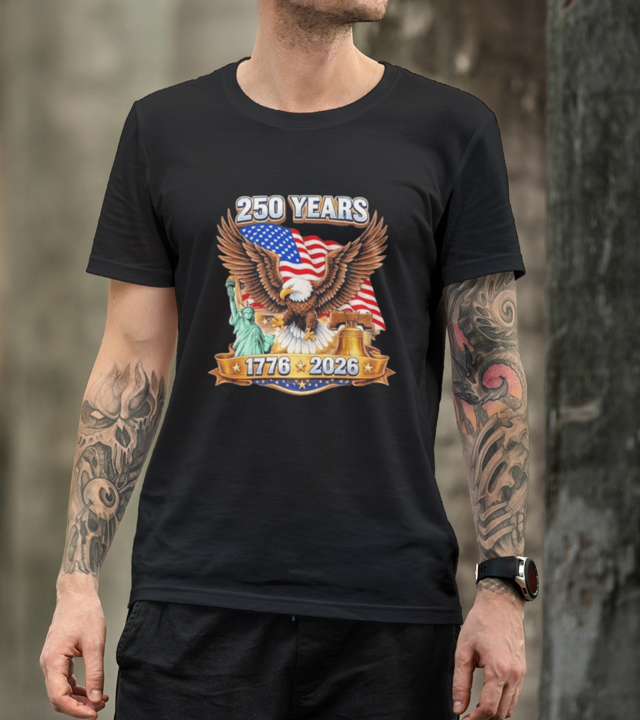 American Flag Eagle Liberty Bell Statue Of Liberty 250 Years 1776 2026 T-Shirt