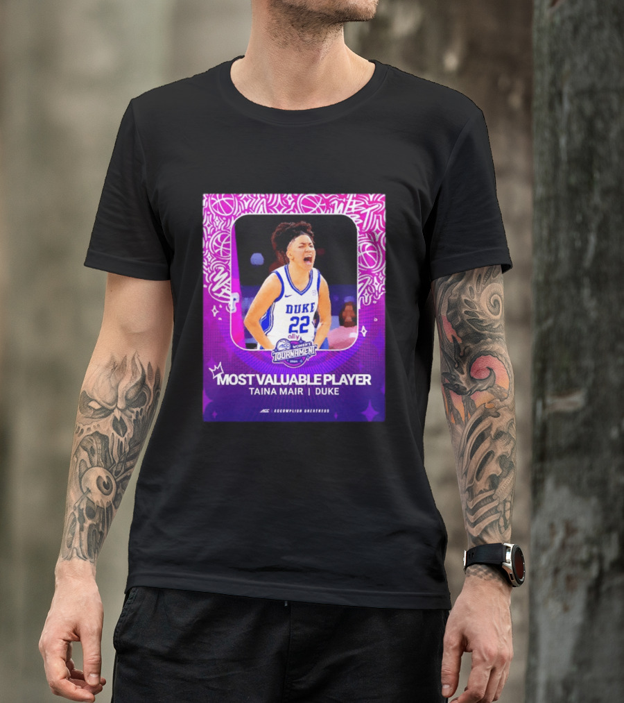 ACC Women's Tournament 2026 Most Valuable Player Taina Mair Duke Basketball T-Shirt